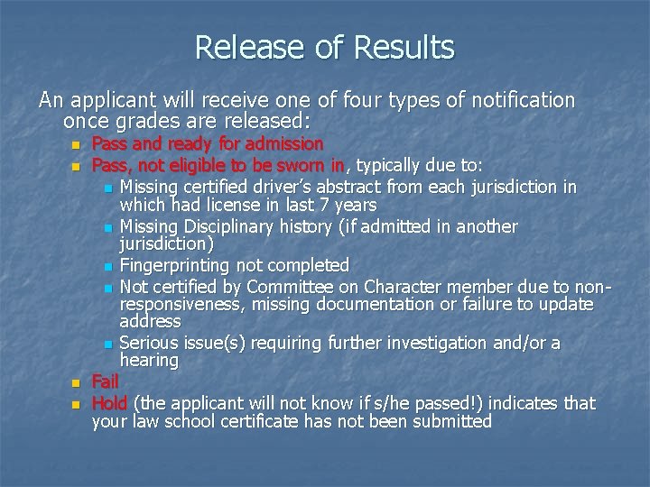 Release of Results An applicant will receive one of four types of notification once