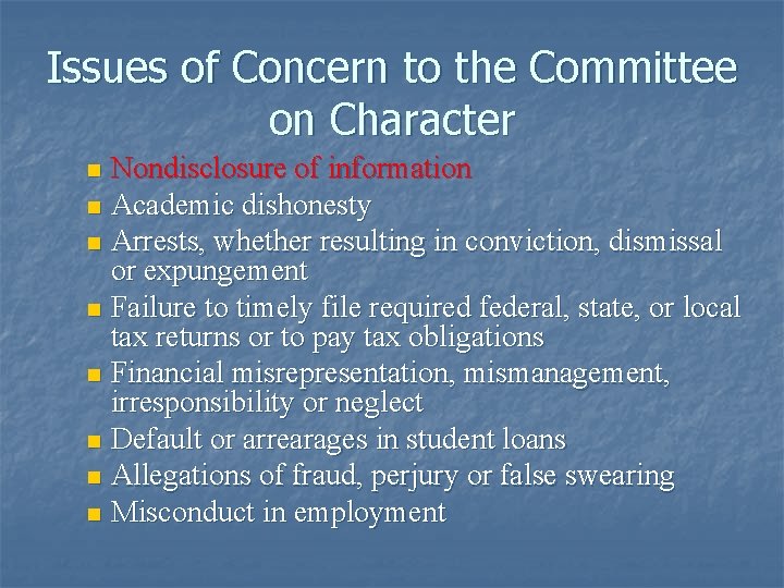 Issues of Concern to the Committee on Character Nondisclosure of information n Academic dishonesty