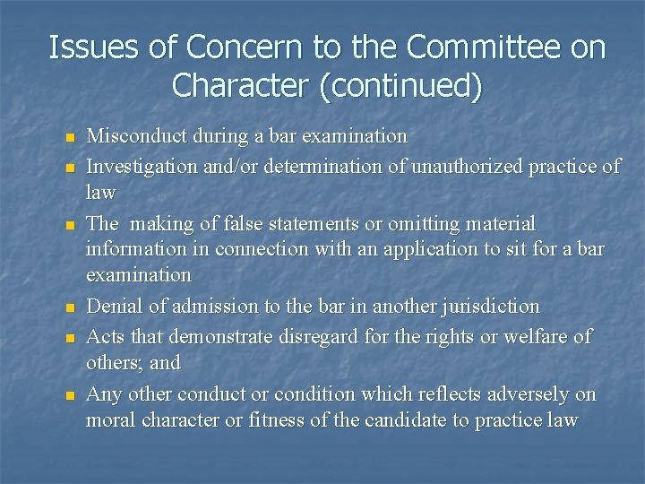 Issues of Concern to the Committee on Character (continued) n n n Misconduct during