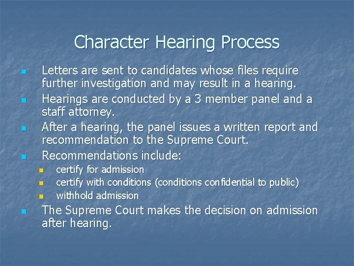 Character Hearing Process n n Letters are sent to candidates whose files require further