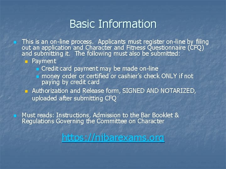 Basic Information n n This is an on-line process. Applicants must register on-line by