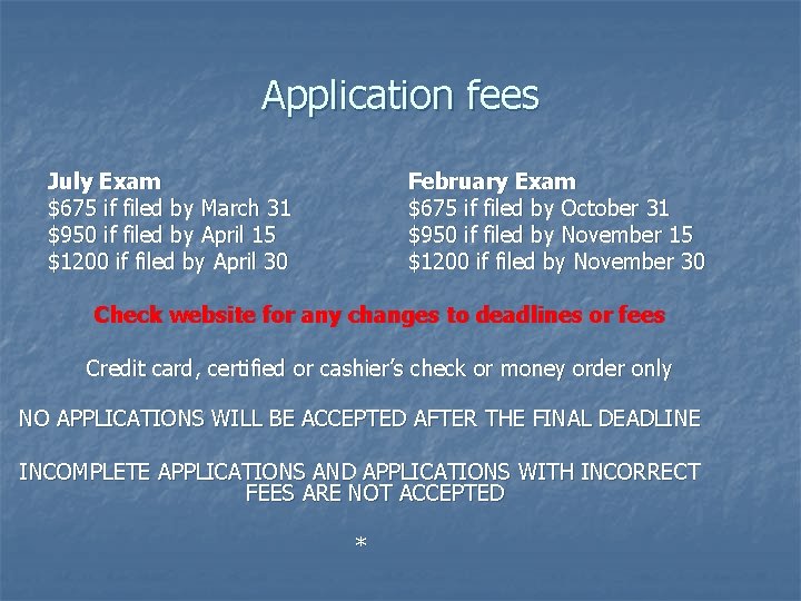 Application fees July Exam $675 if filed by March 31 $950 if filed by