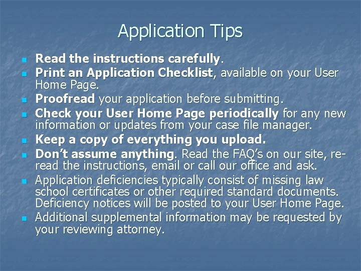 Application Tips n n n n Read the instructions carefully. Print an Application Checklist,