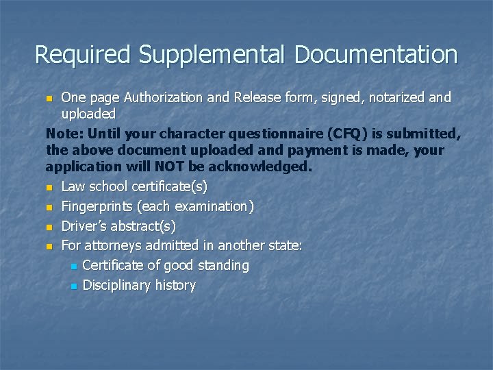 Required Supplemental Documentation One page Authorization and Release form, signed, notarized and uploaded Note: