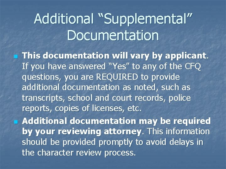 Additional “Supplemental” Documentation n n This documentation will vary by applicant. If you have