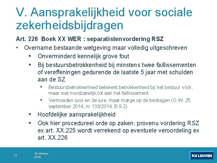 V. Aansprakelijkheid voor sociale zekerheidsbijdragen Art. 226 Boek XX WER : separatistenvordering RSZ •