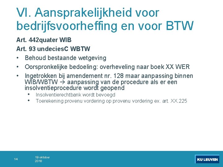 VI. Aansprakelijkheid voor bedrijfsvoorheffing en voor BTW Art. 442 quater WIB Art. 93 undecies.