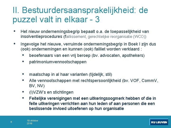 II. Bestuurdersaansprakelijkheid: de puzzel valt in elkaar - 3 • Het nieuw ondernemingsbegrip bepaalt