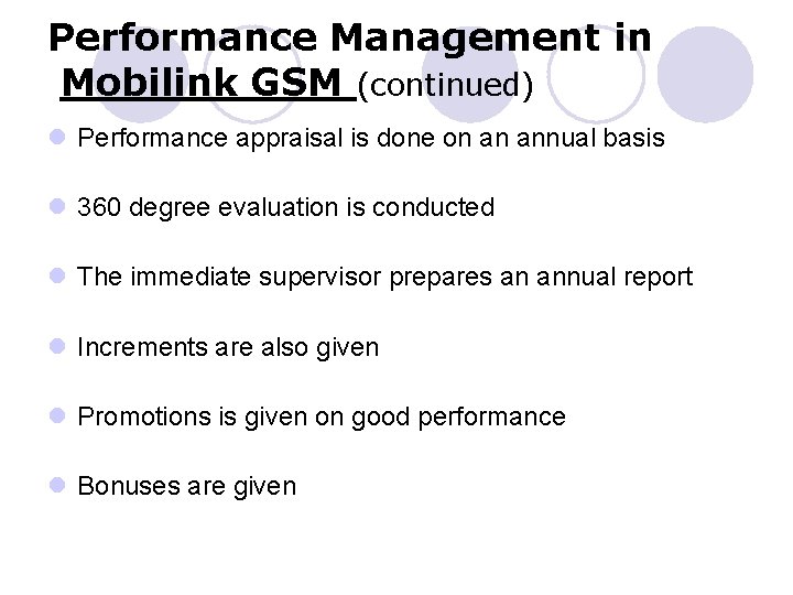 Performance Management in Mobilink GSM (continued) l Performance appraisal is done on an annual
