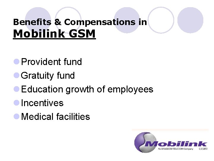 Benefits & Compensations in Mobilink GSM l Provident fund l Gratuity fund l Education