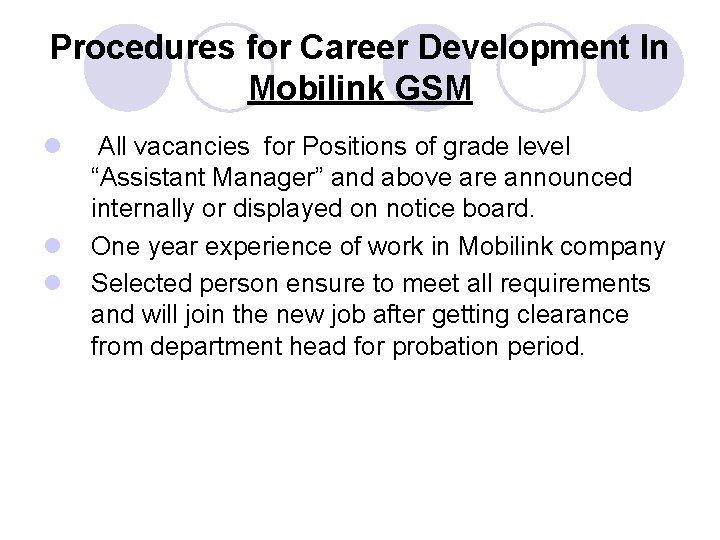Procedures for Career Development In Mobilink GSM l l l All vacancies for Positions