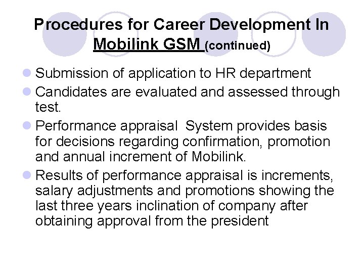 Procedures for Career Development In Mobilink GSM (continued) l Submission of application to HR