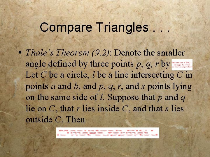 Compare Triangles. . . § Thale’s Theorem (9. 2): Denote the smaller angle defined