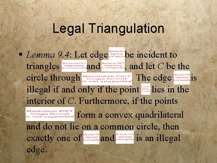 Legal Triangulation § Lemma 9. 4: Let edge be incident to triangles and ,