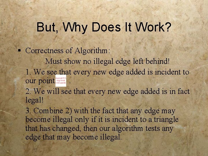 But, Why Does It Work? § Correctness of Algorithm: Must show no illegal edge