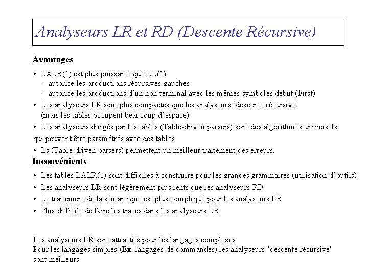Analyseurs LR et RD (Descente Récursive) Avantages • LALR(1) est plus puissante que LL(1)