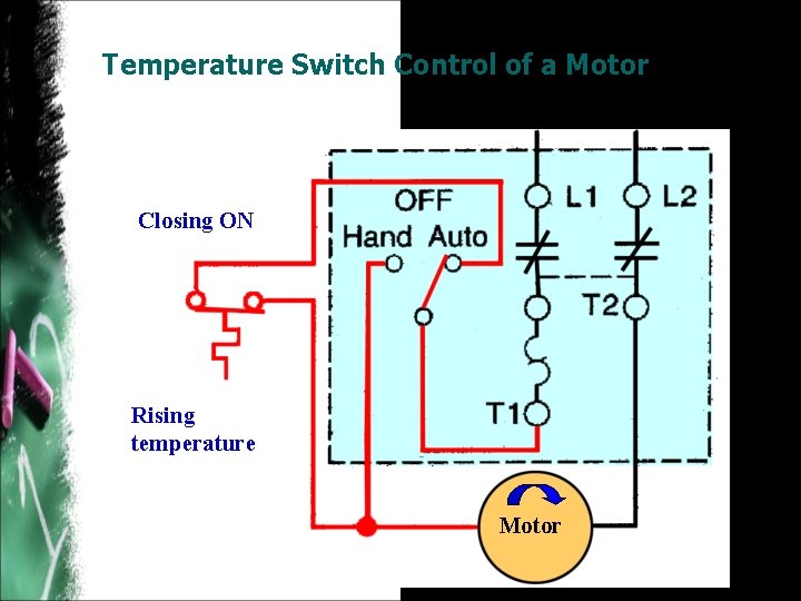 Temperature Switch Control of a Motor Closing ON Rising temperature Motor 