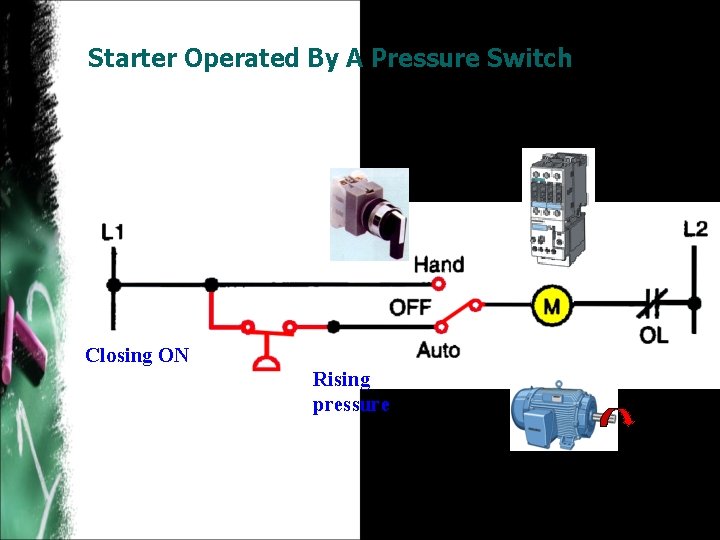 Starter Operated By A Pressure Switch Closing ON Rising pressure 