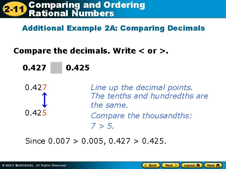 Comparing and Ordering 2 -11 Rational Numbers Additional Example 2 A: Comparing Decimals Compare