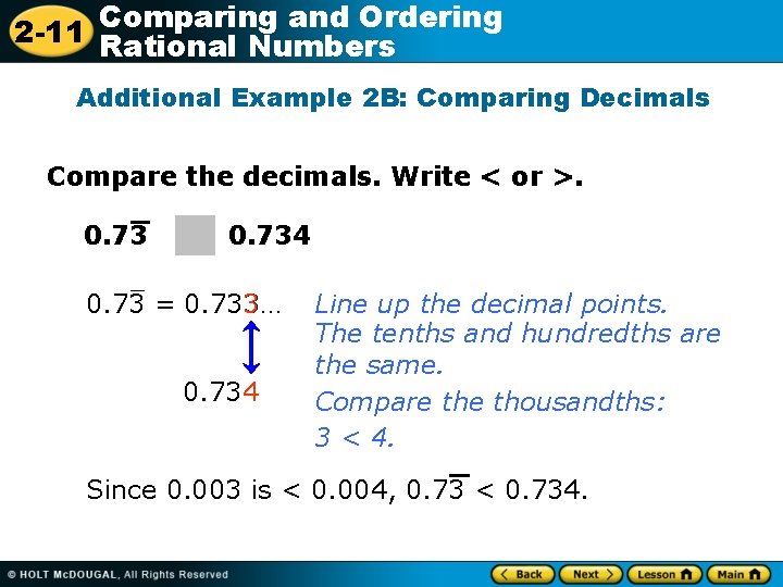 Comparing and Ordering 2 -11 Rational Numbers Additional Example 2 B: Comparing Decimals Compare