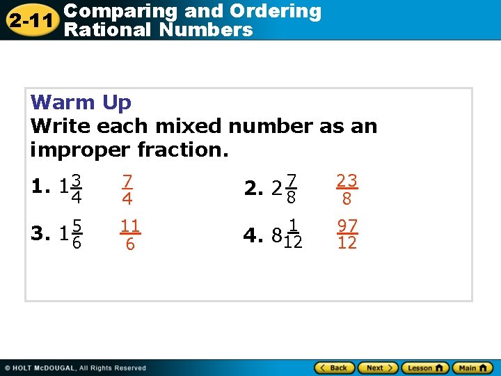 Comparing and Ordering 2 -11 Rational Numbers Warm Up Write each mixed number as