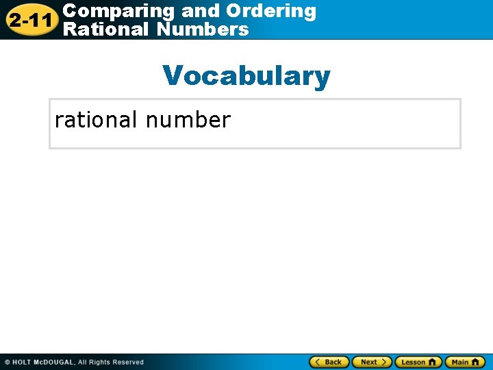 Comparing and Ordering 2 -11 Rational Numbers Vocabulary rational number 