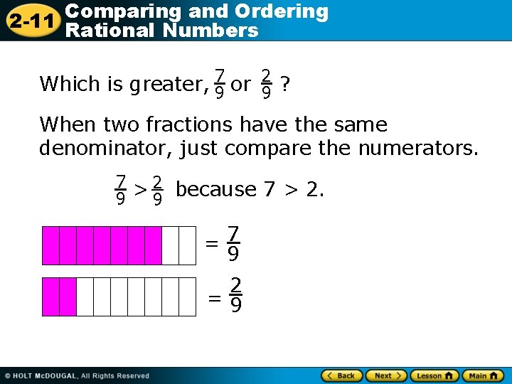 Comparing and Ordering 2 -11 Rational Numbers 7 2 Which is greater, 9 or