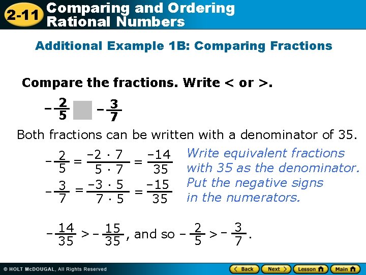 Comparing and Ordering 2 -11 Rational Numbers Additional Example 1 B: Comparing Fractions Compare