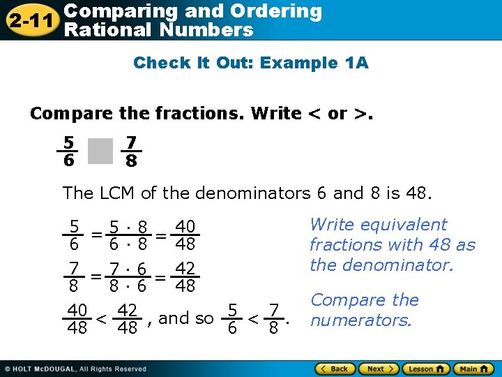 Comparing and Ordering 2 -11 Rational Numbers Check It Out: Example 1 A Compare