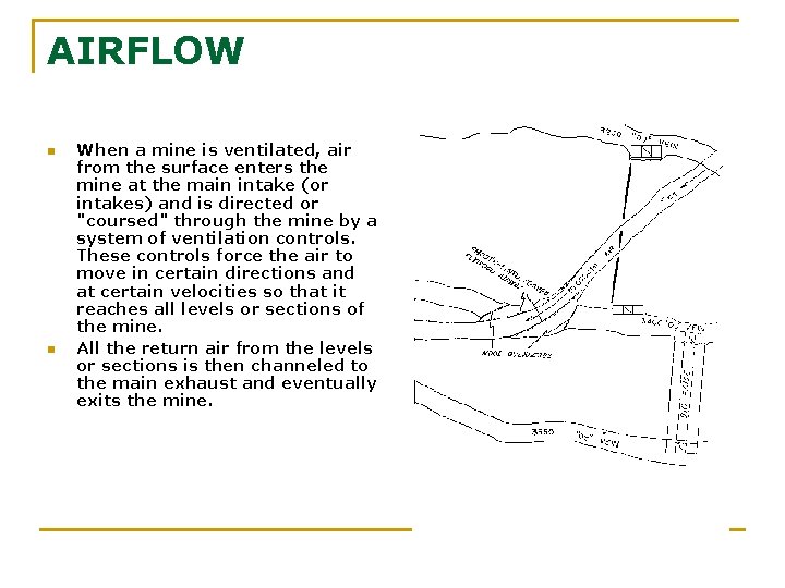 AIRFLOW n n When a mine is ventilated, air from the surface enters the