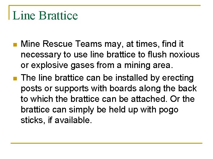 Line Brattice n n Mine Rescue Teams may, at times, find it necessary to