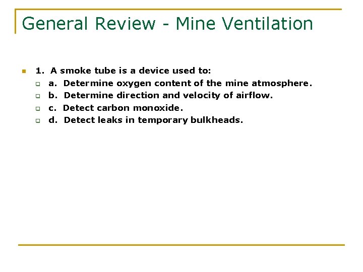 General Review - Mine Ventilation n 1. A smoke tube is a device used