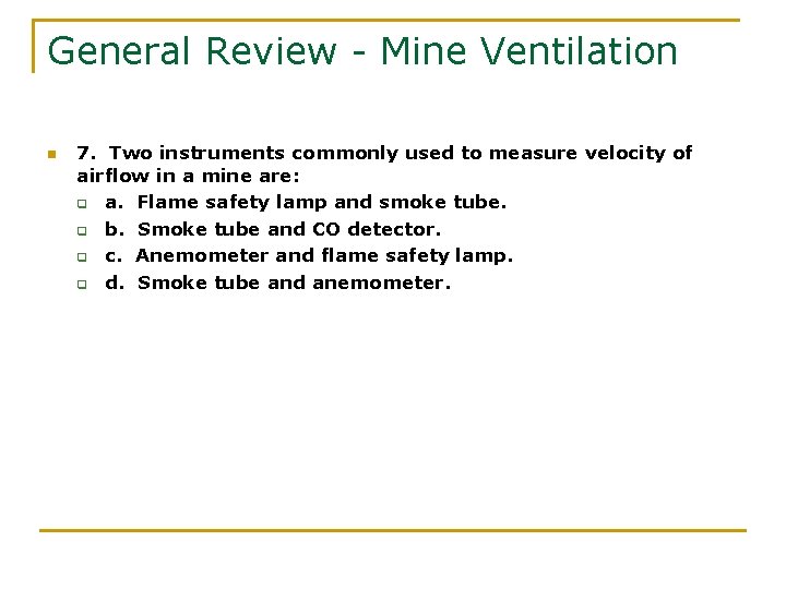 General Review - Mine Ventilation n 7. Two instruments commonly used to measure velocity