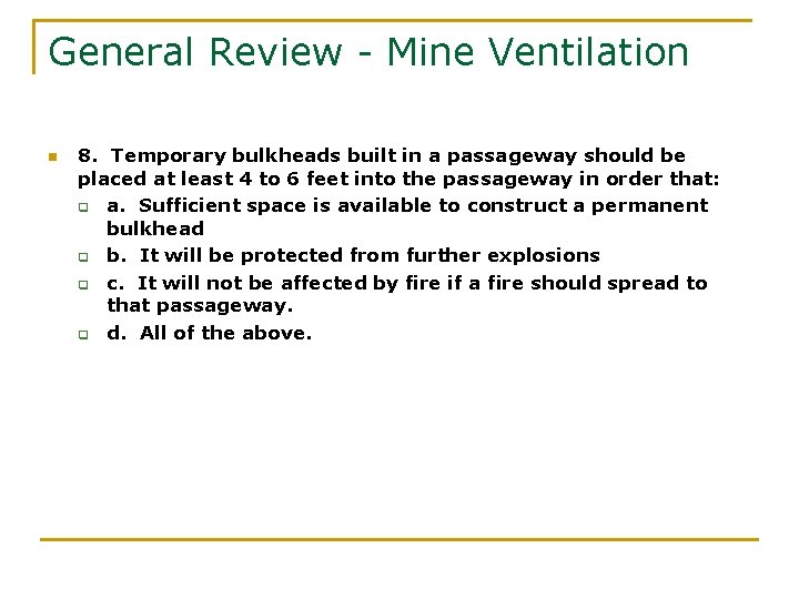 General Review - Mine Ventilation n 8. Temporary bulkheads built in a passageway should