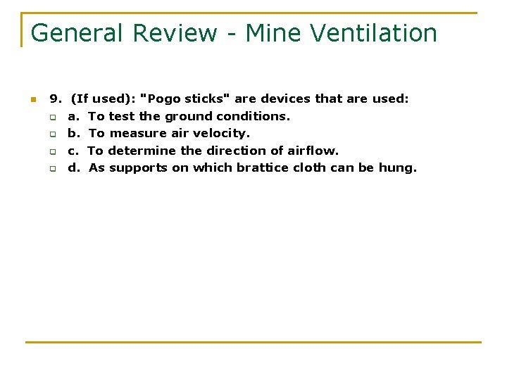 General Review - Mine Ventilation n 9. (If used): "Pogo sticks" are devices that