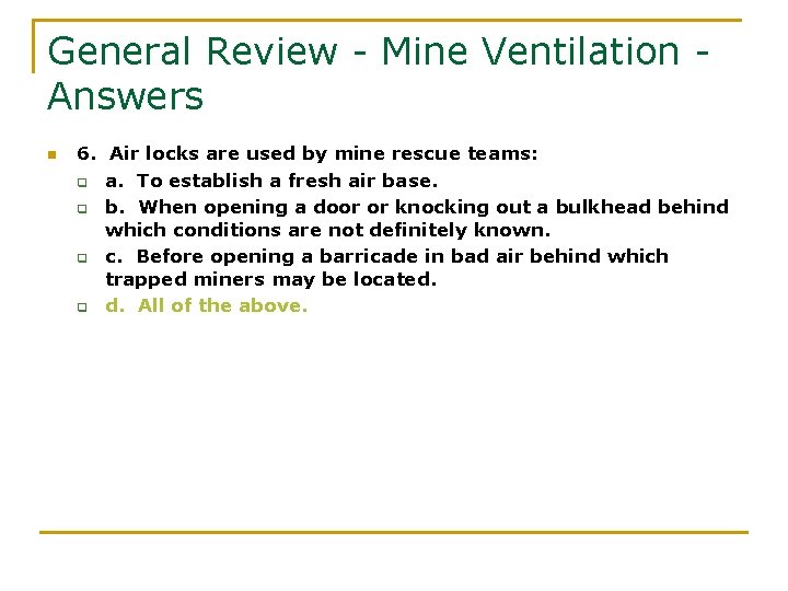 General Review - Mine Ventilation Answers n 6. Air locks are used by mine