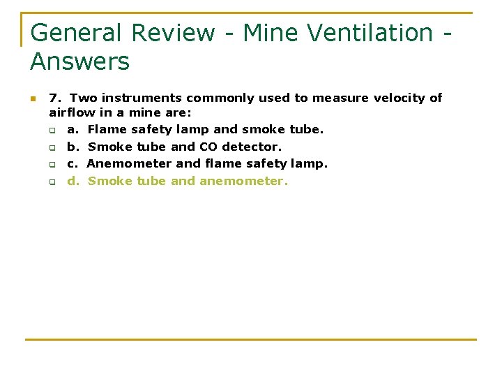 General Review - Mine Ventilation Answers n 7. Two instruments commonly used to measure