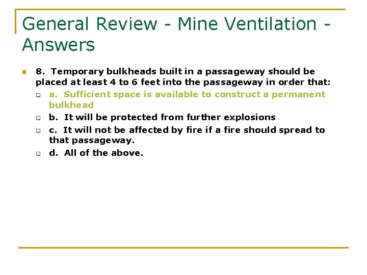 General Review - Mine Ventilation Answers n 8. Temporary bulkheads built in a passageway