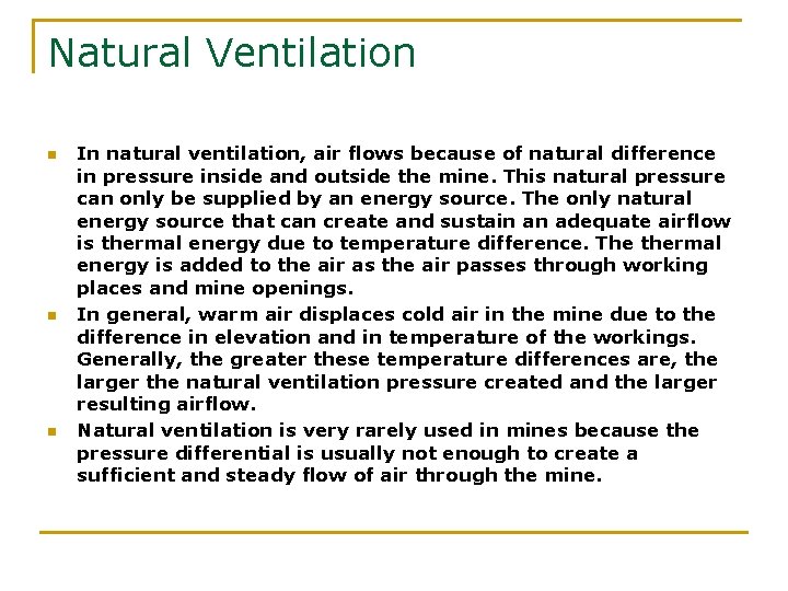 Natural Ventilation n In natural ventilation, air flows because of natural difference in pressure