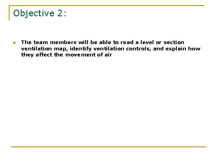 Objective 2: n The team members will be able to read a level or