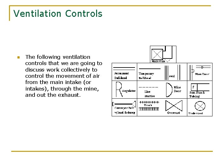 Ventilation Controls n The following ventilation controls that we are going to discuss work