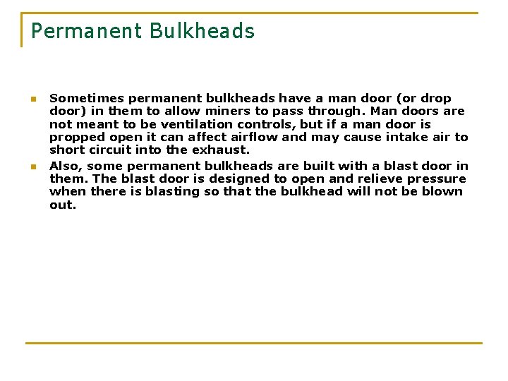 Permanent Bulkheads n n Sometimes permanent bulkheads have a man door (or drop door)
