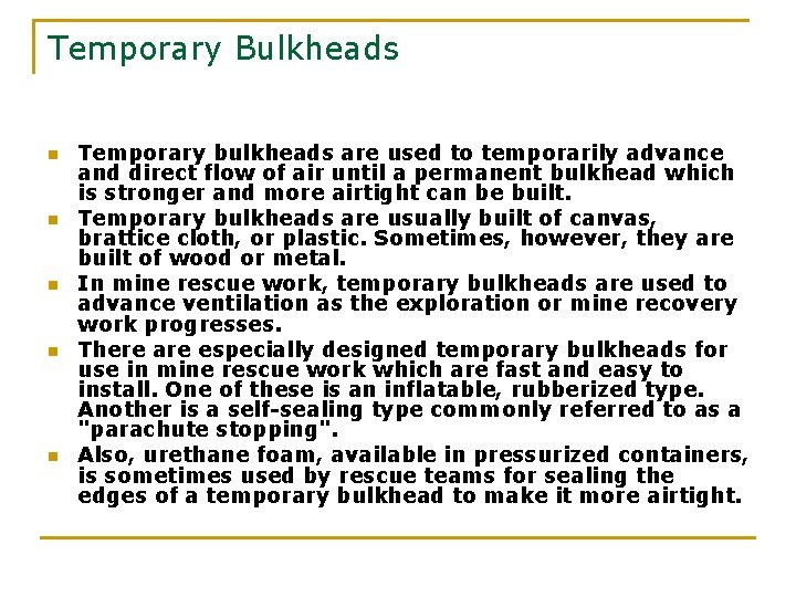Temporary Bulkheads n n n Temporary bulkheads are used to temporarily advance and direct