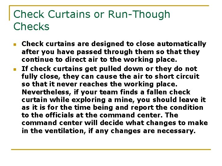 Check Curtains or Run-Though Checks n n Check curtains are designed to close automatically