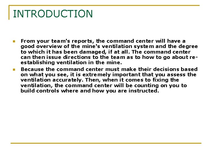 INTRODUCTION n n From your team's reports, the command center will have a good