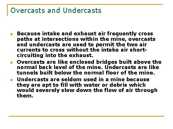 Overcasts and Undercasts n n n Because intake and exhaust air frequently cross paths