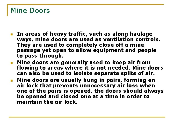 Mine Doors n n n In areas of heavy traffic, such as along haulage