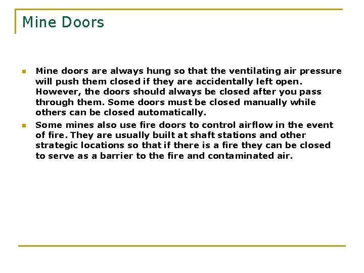 Mine Doors n n Mine doors are always hung so that the ventilating air
