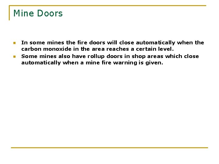 Mine Doors n n In some mines the fire doors will close automatically when