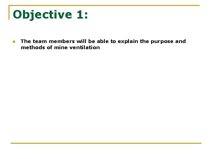 Objective 1: n The team members will be able to explain the purpose and